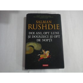 SALMAN RUSHDIE  -  DOI ANI, OPT LUNI SI DOUAZECI SI OPT DE NOPTI  